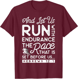 And Let Run With Endurance The Race That Is Set Before Us T-Shirt - T-Shirt | Maroon