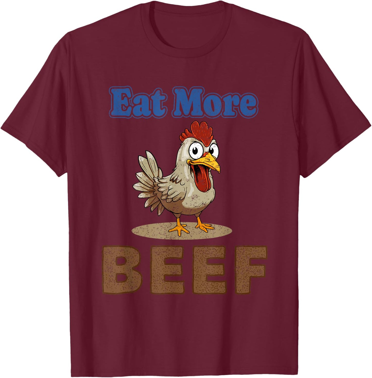 Eat More Beef Chicken Farmer Beef Funny Quote T-Shirt - T-Shirt | Maroon