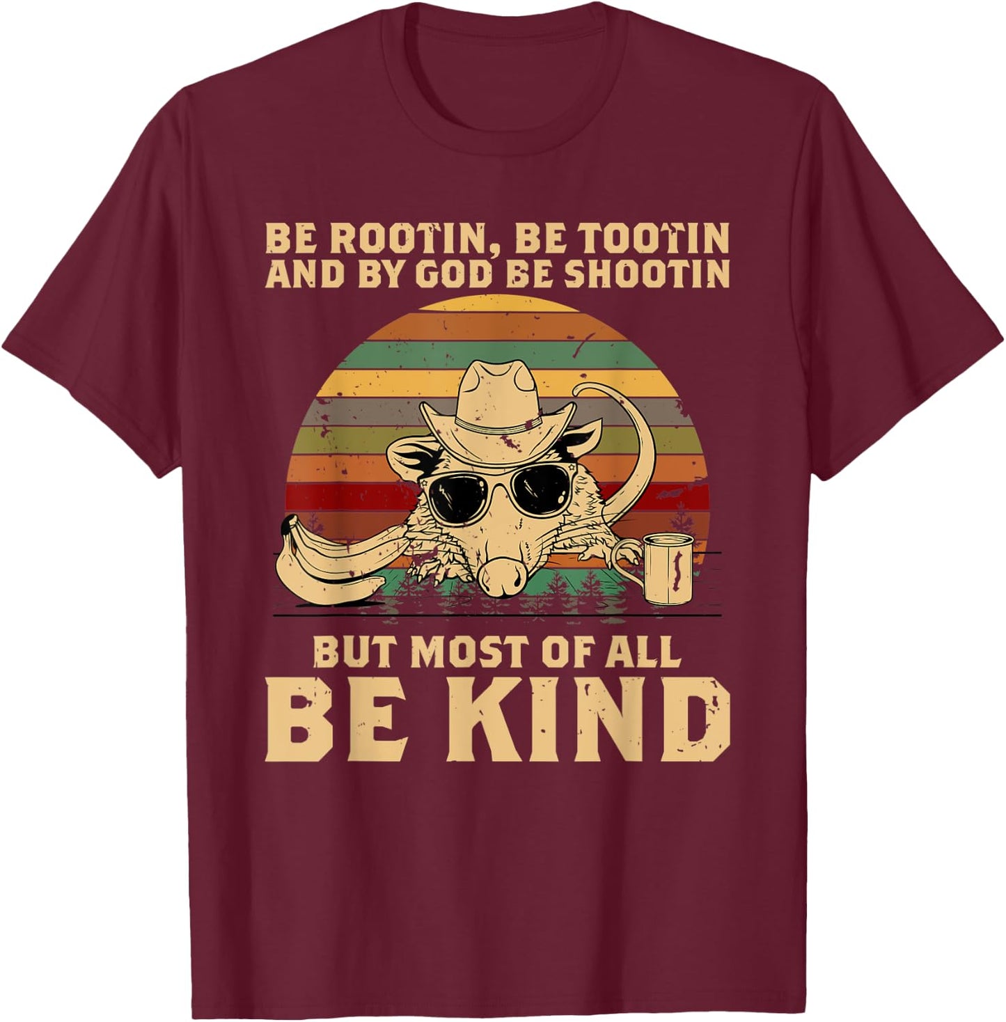Be Rootin Be Tootin Be Shootin Be Kind Cowboy Opossum Lover T-Shirt - T-Shirt | Maroon