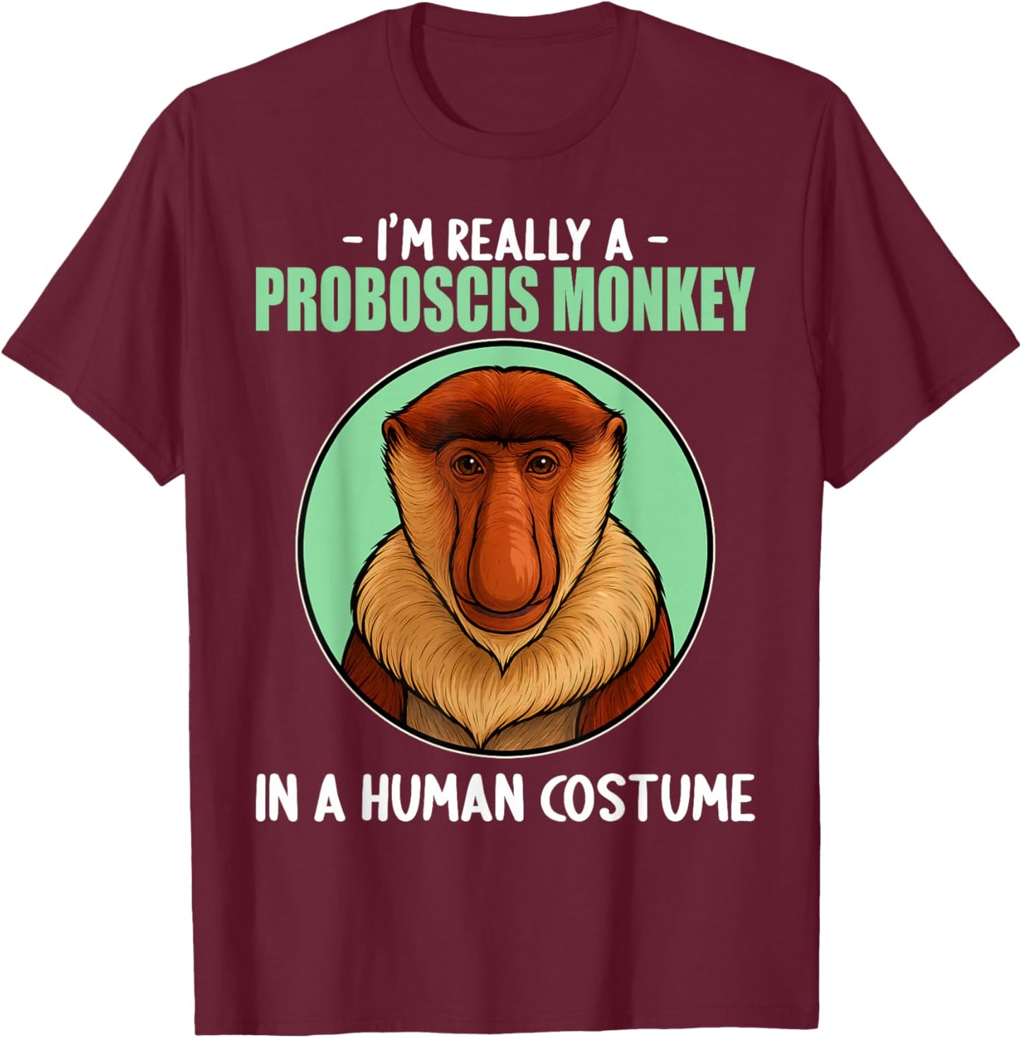 Proboscis Monkeys Proboscis Monkey T-Shirt - T-Shirt | Maroon