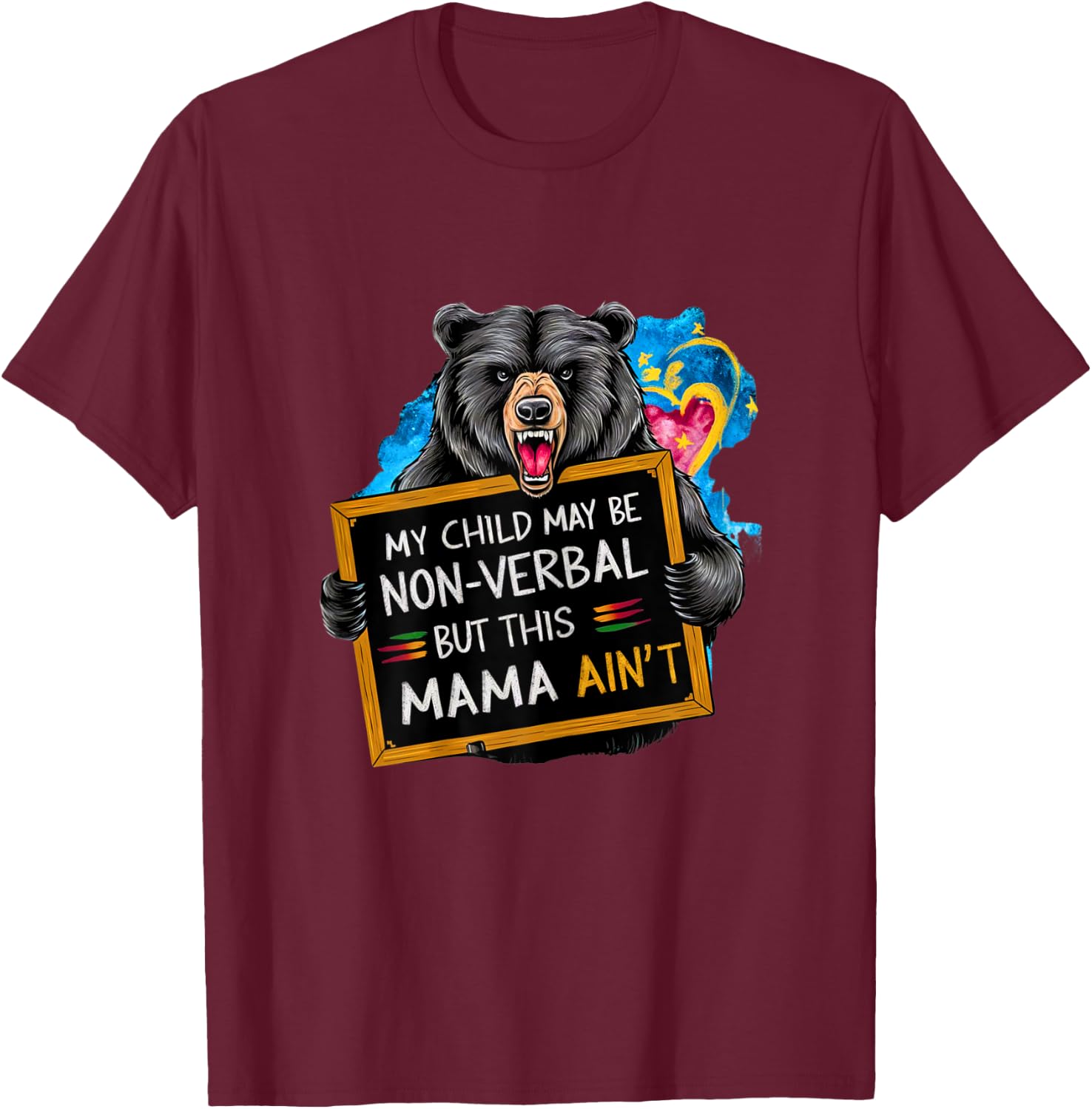 My Child May Be Non-Verbal But This Mama Ain’t Funny Bear T-Shirt - T-Shirt | Maroon