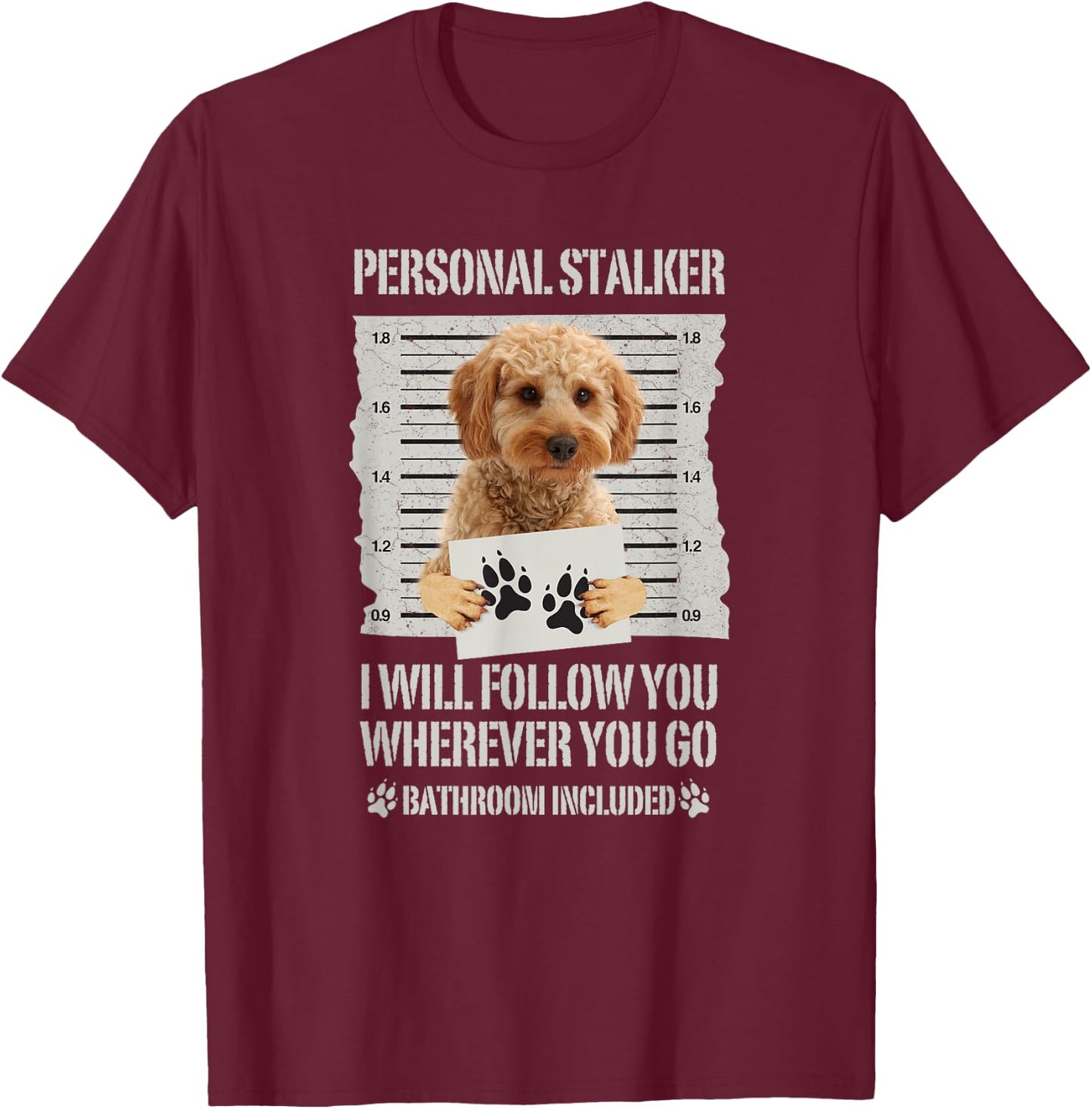 Personal Stalker Cockapoo T-Shirt - T-Shirt | Maroon