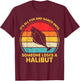 Fishing Vintage Fun And Games Until Someone Loses A Halibut T-Shirt - T-Shirt | Maroon