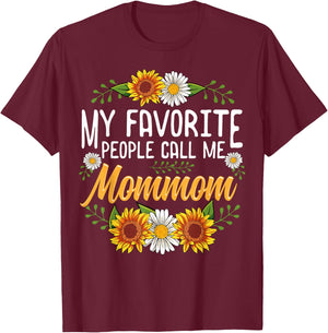 My Favorite People Call Me Mommom Shirt Mothers Day Gifts T-Shirt - T-Shirt | Maroon