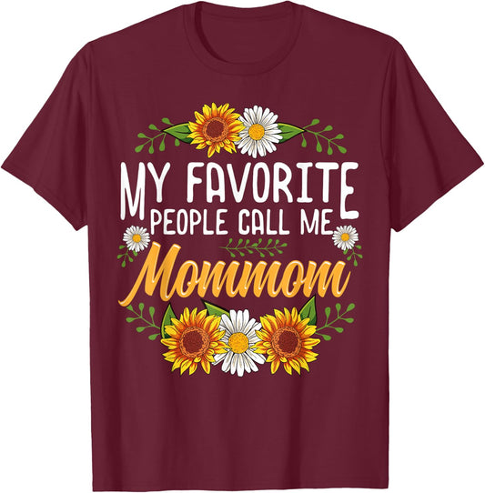 My Favorite People Call Me Mommom Shirt Mothers Day Gifts T-Shirt - T-Shirt | Maroon