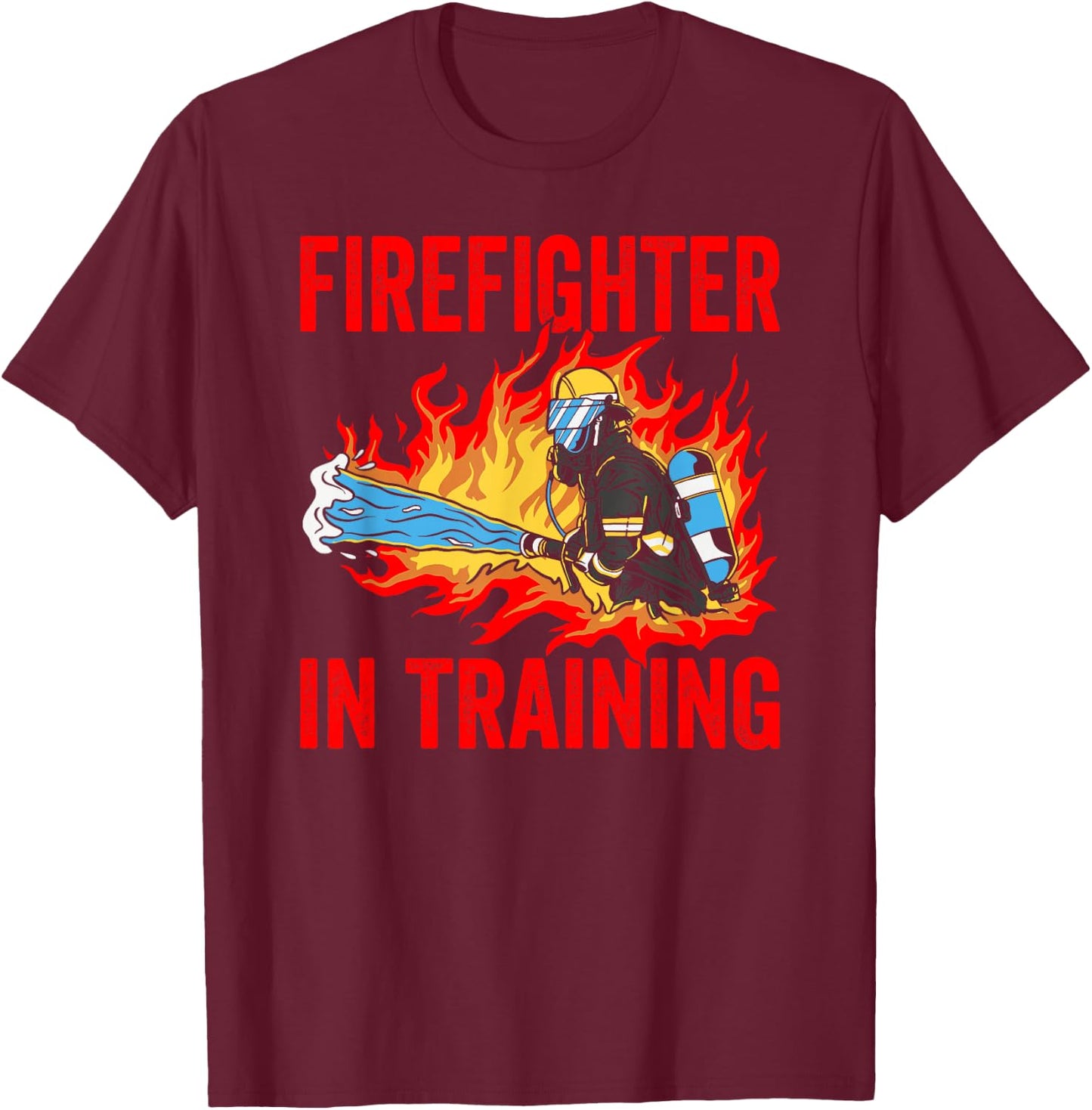 Firefighter In Training Fireman Firefighting T-Shirt - T-Shirt | Maroon
