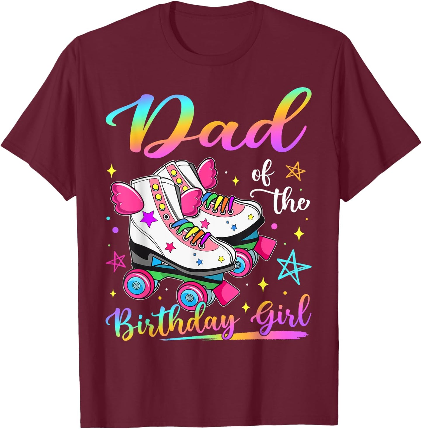 Dad Of The Birthday Girl Rolling Skate Family Matching T-Shirt - T-Shirt | Maroon
