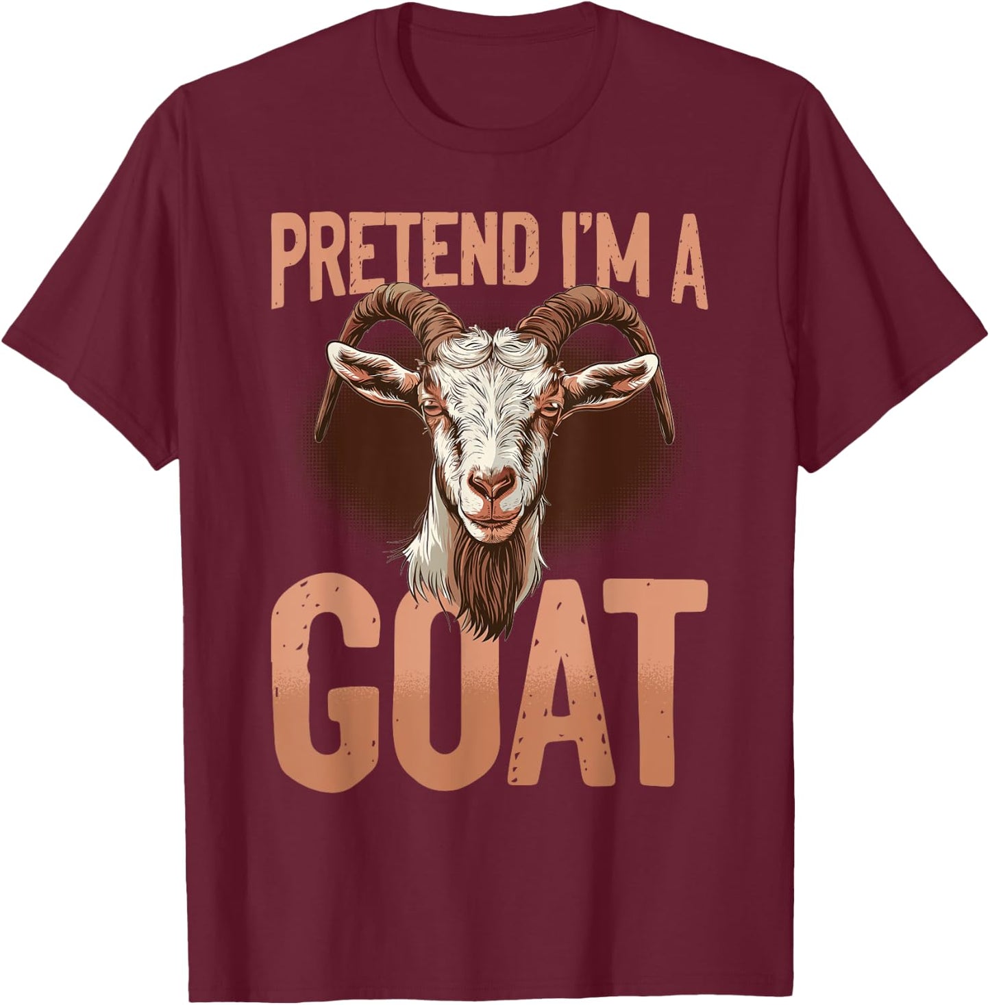 Funny Goat Farmer Animal Pretend I'm A Goat T-Shirt - T-Shirt | Maroon