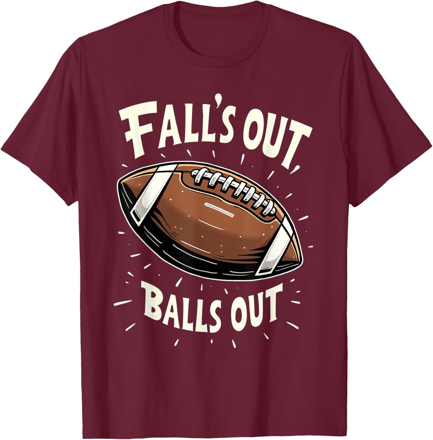 Fall's Out Balls Out Fantasy Football Men Women Kids T-Shirt - T-Shirt | Maroon
