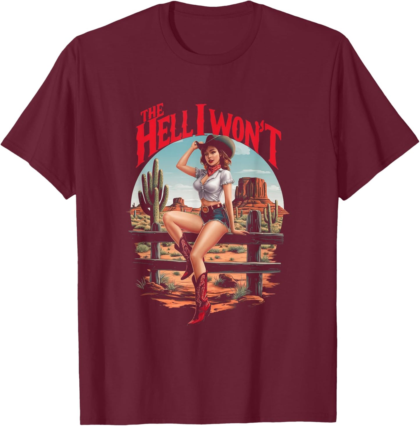 Retro Cowgirl The Hell I Won't Retro Vintage Western T-Shirt - T-Shirt | Maroon