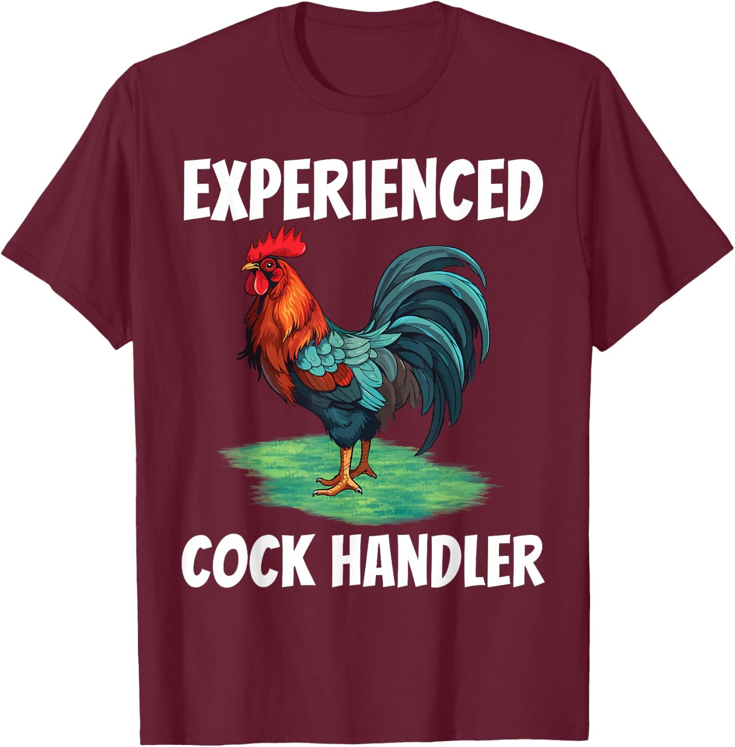 Experienced Cock Handler Chicken Funny Rooster Lover T-Shirt - T-Shirt | Maroon