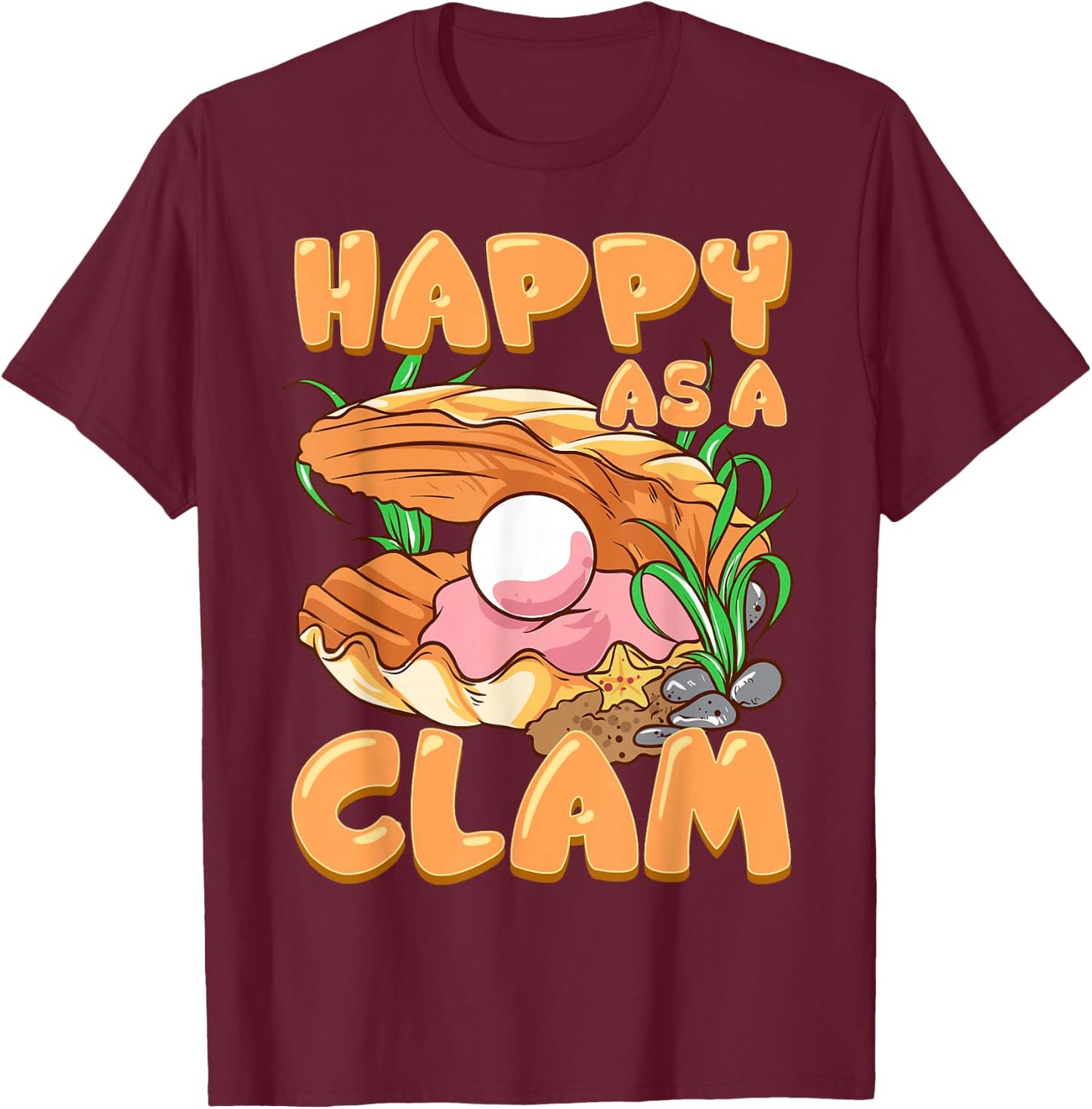 Funny Happy As A Clam Cute Clam Lovers Clam T-Shirt - T-Shirt | Maroon