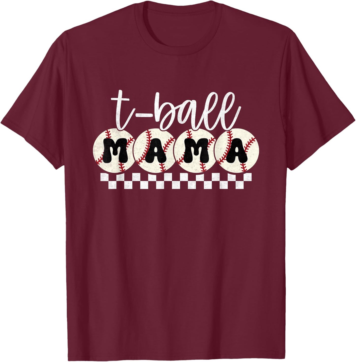 Funny T Ball mom Softball Ball Mama Baseball Mothers Day T-Shirt - T-Shirt | Maroon