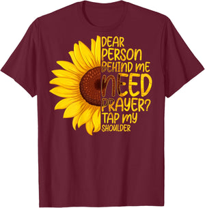 Dear Person Behind Me Need Prayer Tap My Shoulder T-Shirt - T-Shirt | Maroon