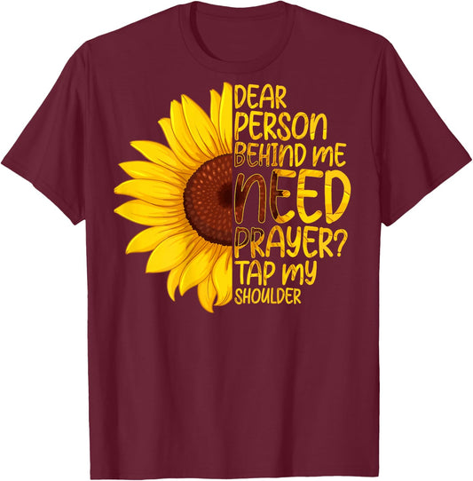 Dear Person Behind Me Need Prayer Tap My Shoulder T-Shirt - T-Shirt | Maroon