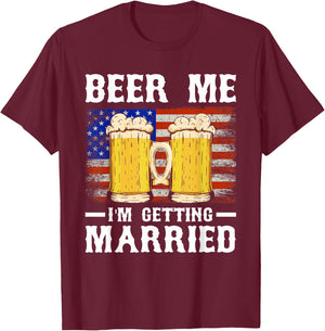Beer Me I'm Getting Married Groom Groomsmen T-Shirt - T-Shirt | Maroon