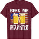 Beer Me I'm Getting Married Groom Groomsmen T-Shirt - T-Shirt | Maroon