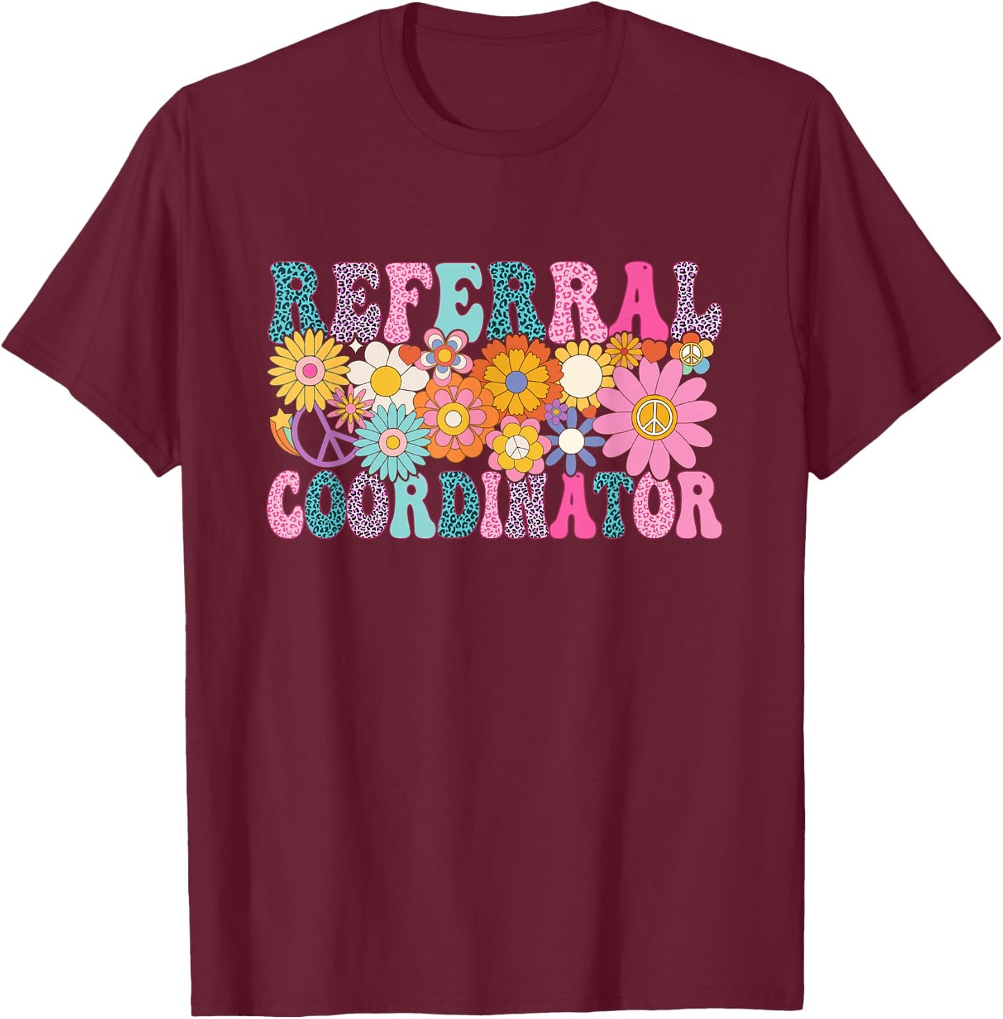 Referral Coordinator Week Groovy Appreciation Day T-Shirt - T-Shirt | Maroon