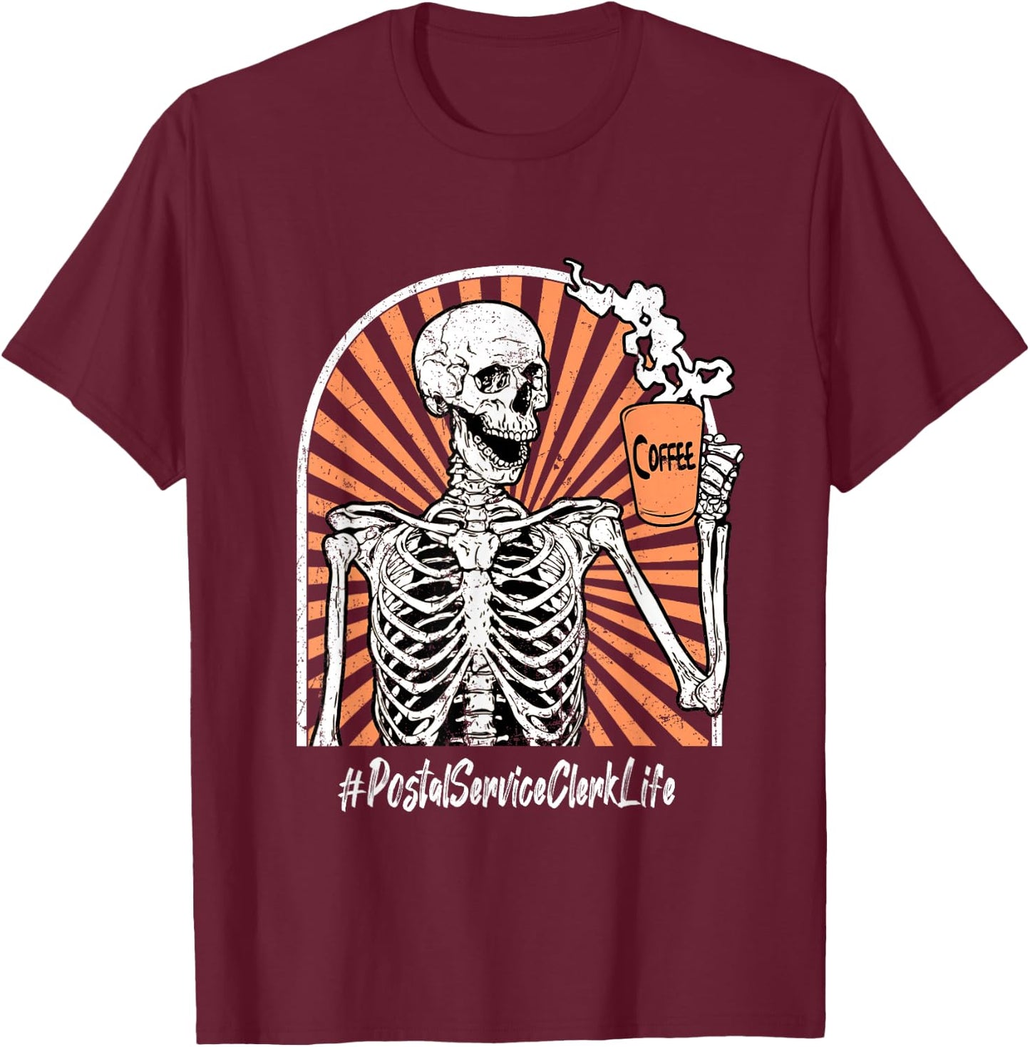 Postal Service Clerk Life Coffee Skeleton Exhausted Funny T-Shirt - T-Shirt | Maroon