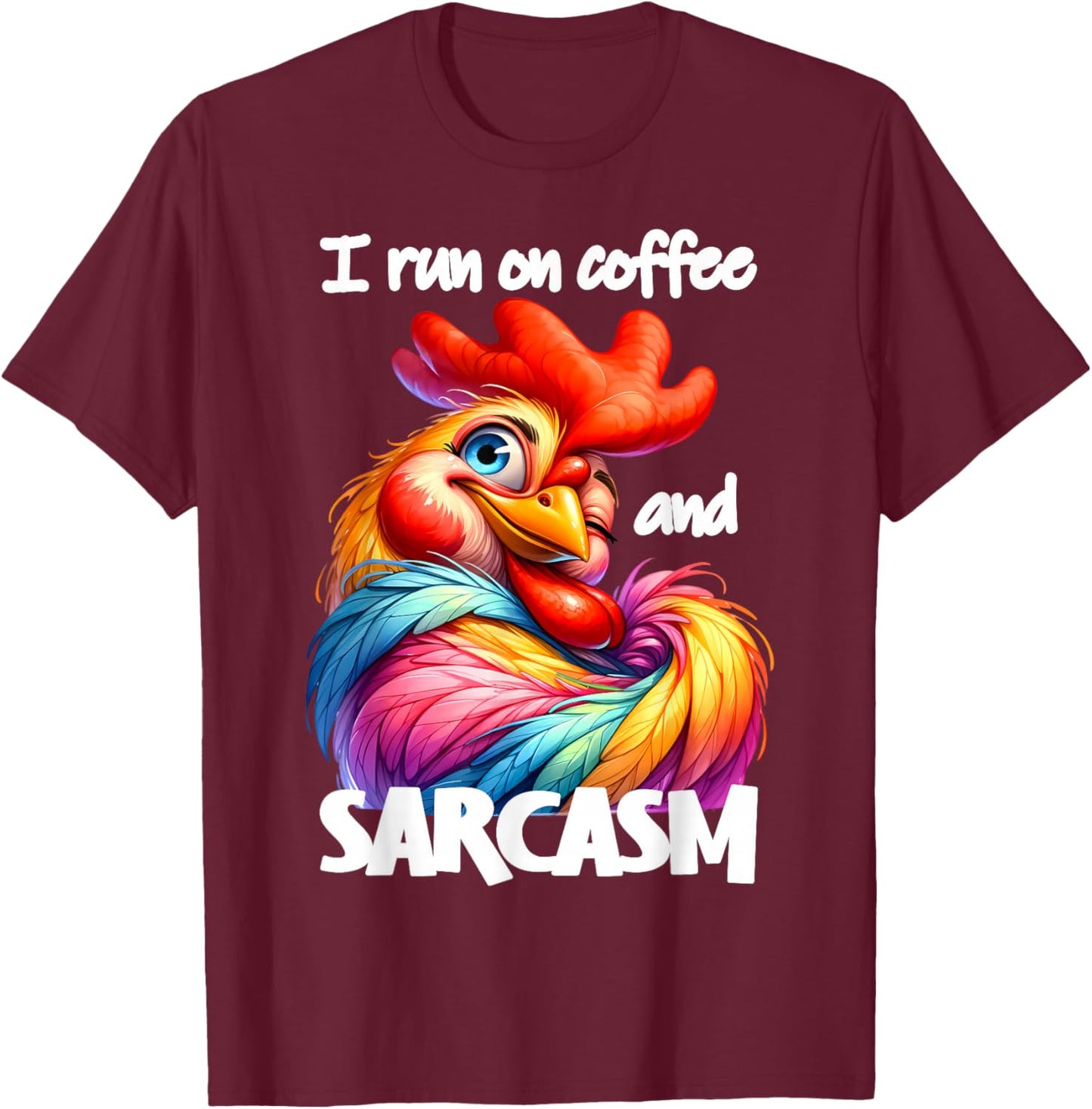 I Run on Coffee and Sarcasm T-Shirt - T-Shirt | Maroon