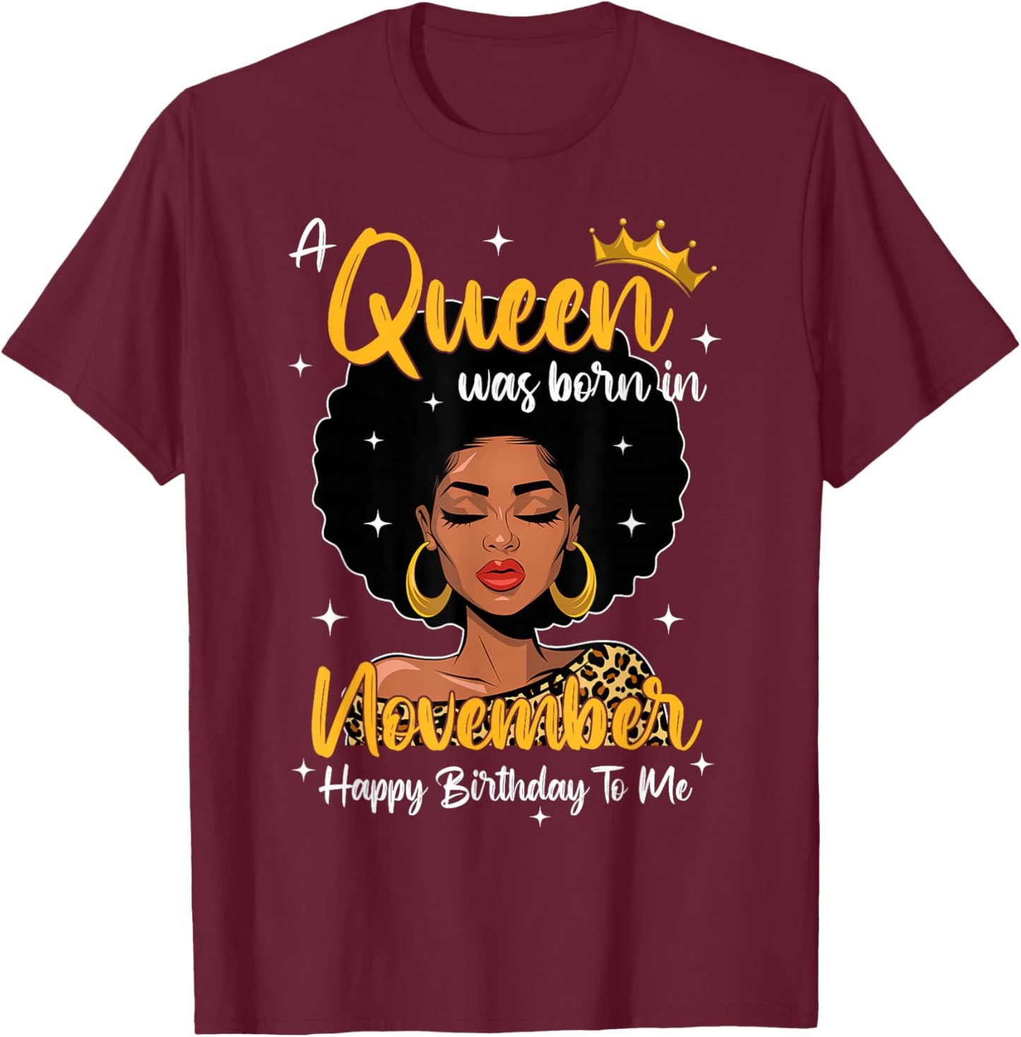 A Queen Was Born In November Birthday Black Woman Leopard T-Shirt - T-Shirt | Maroon