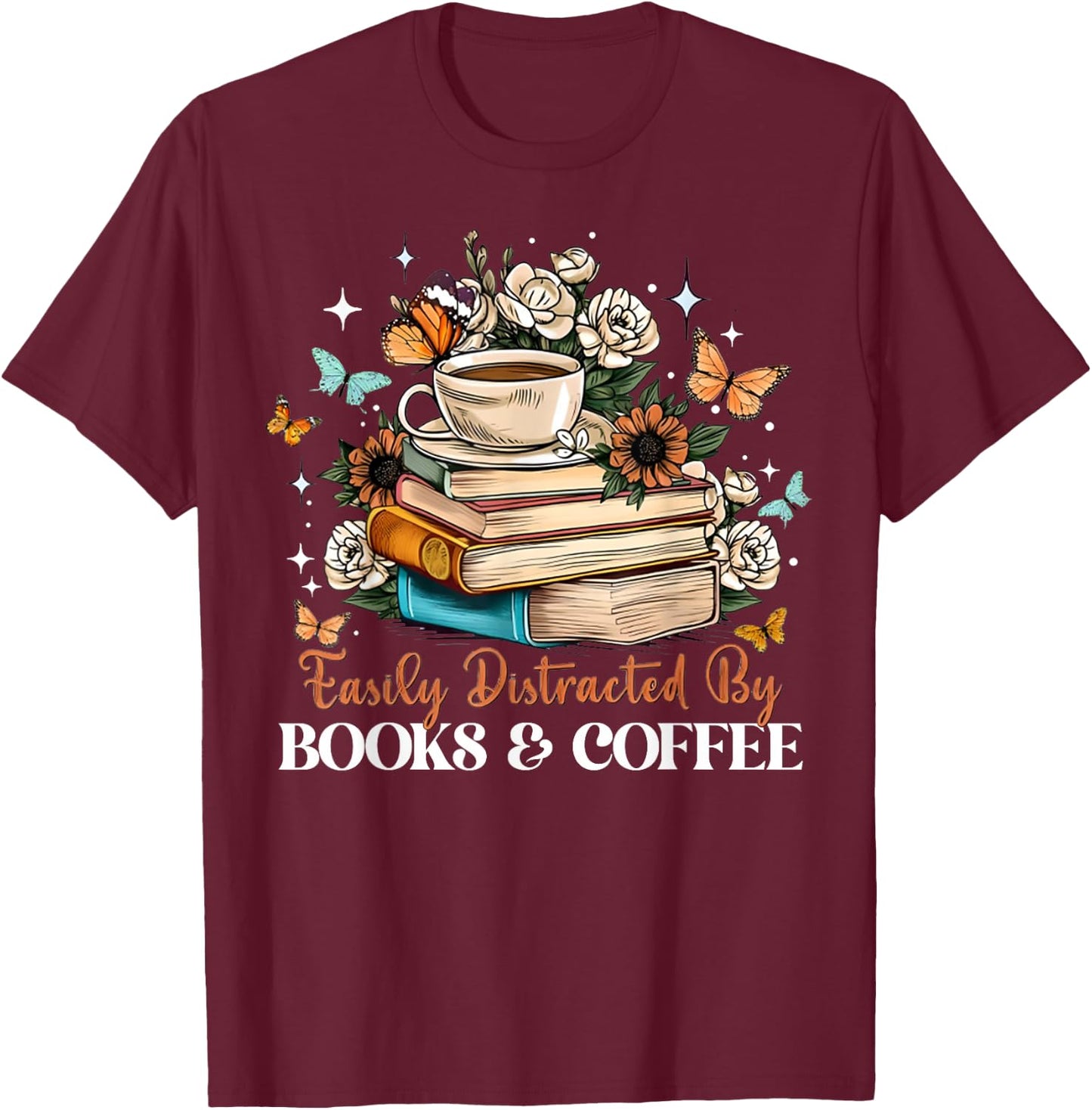 Easily Distracted by Books & Coffee Floral Book Lover Retro T-Shirt - T-Shirt | Maroon