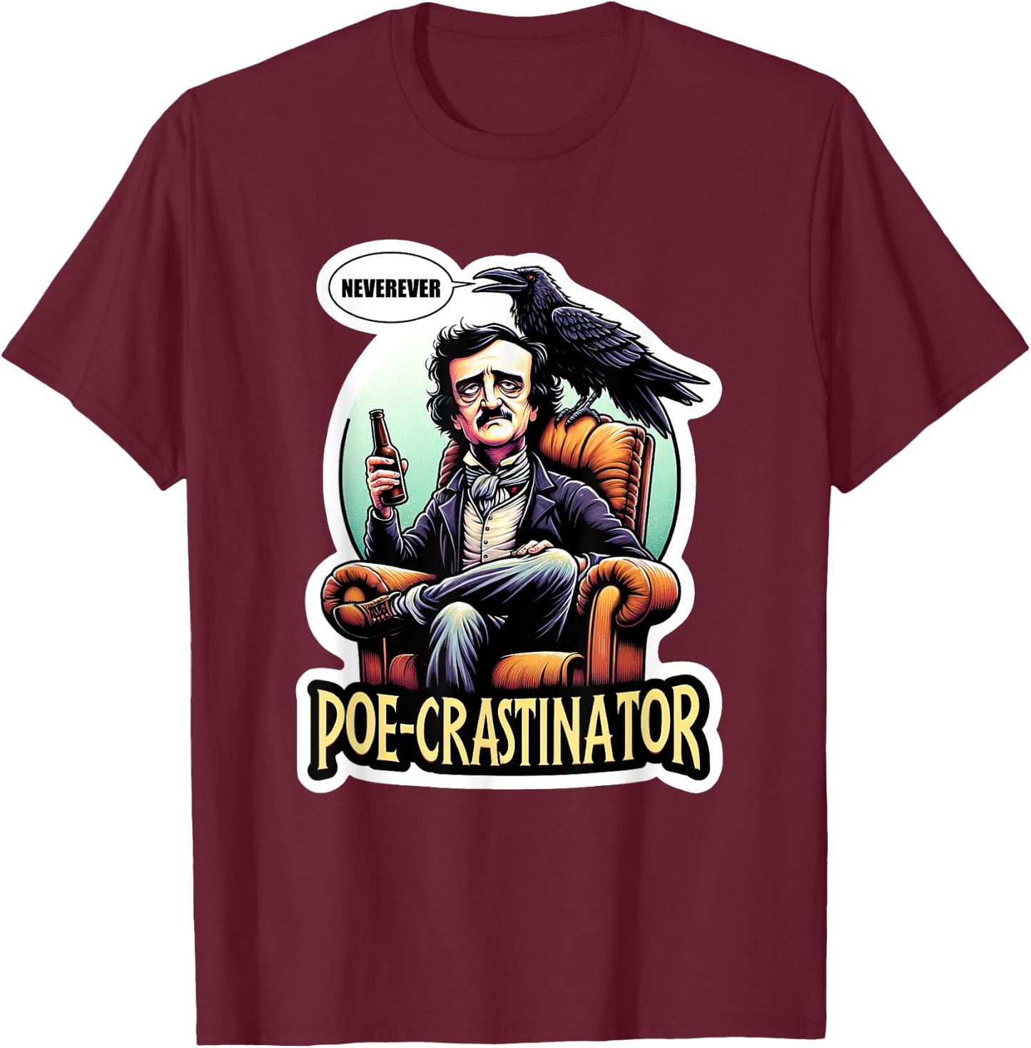 Edgar Allan Poe Funny Poe-crastinator T-Shirt - T-Shirt | Maroon