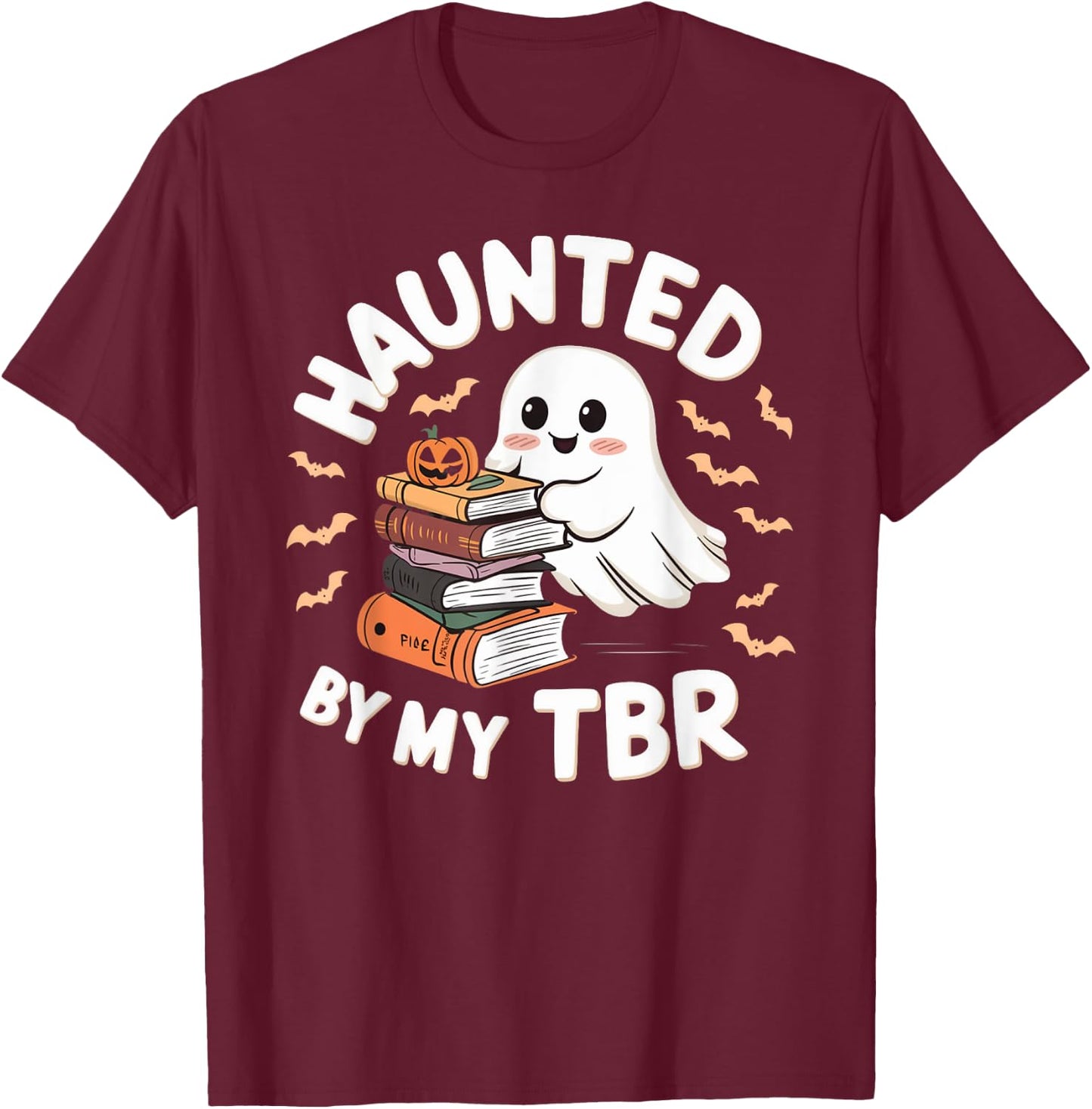Haunted By My TBR Cute Ghost Book Reading Teacher Halloween T-Shirt - T-Shirt | Maroon