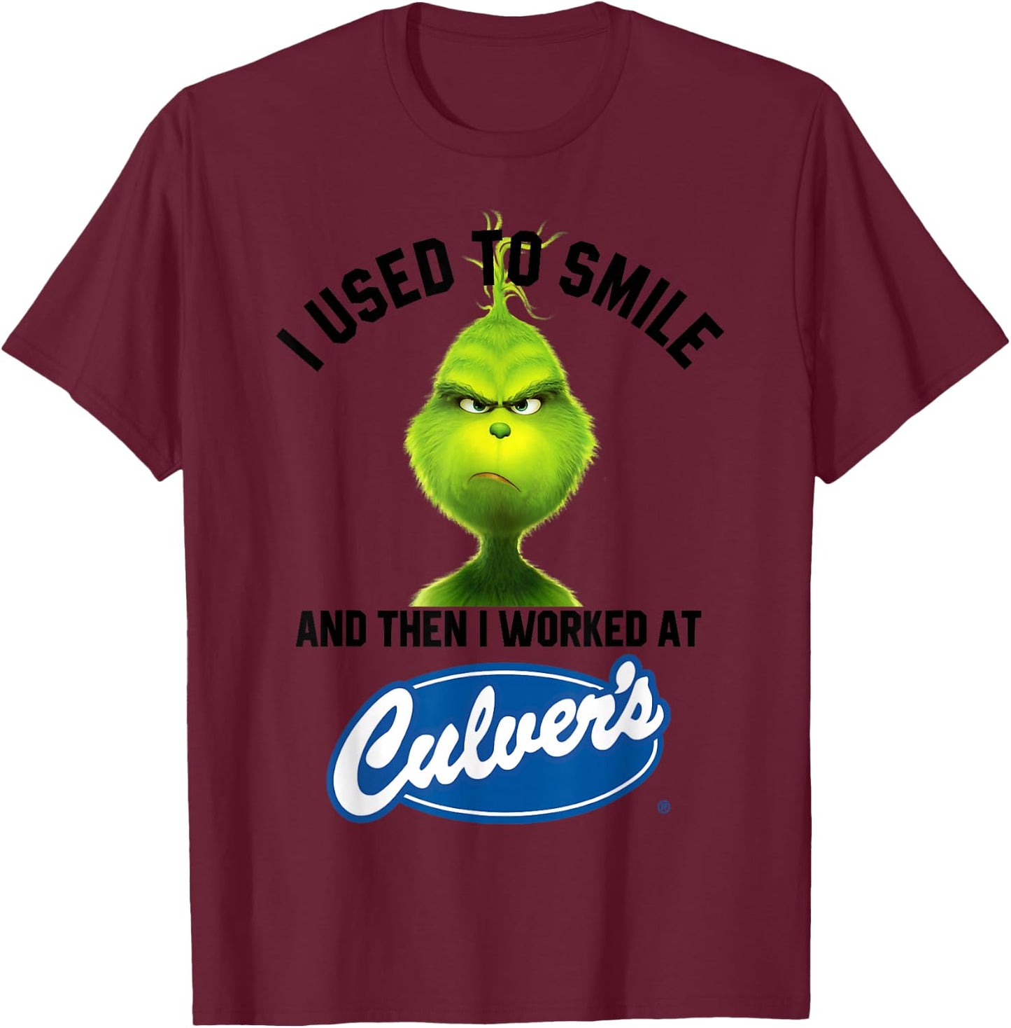 I USED TO SMILE AND THEN I WORKED AT culvers T-Shirt - T-Shirt | Maroon