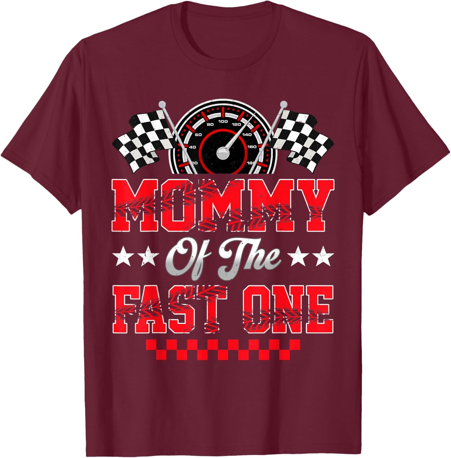 Race Car Birthday Party Mommy of The Fast One T-Shirt - T-Shirt | Maroon