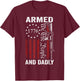 Armed And Dadly - Pro Gun USA AR15 Dad Funny Fathers Day T-Shirt - T-Shirt | Maroon