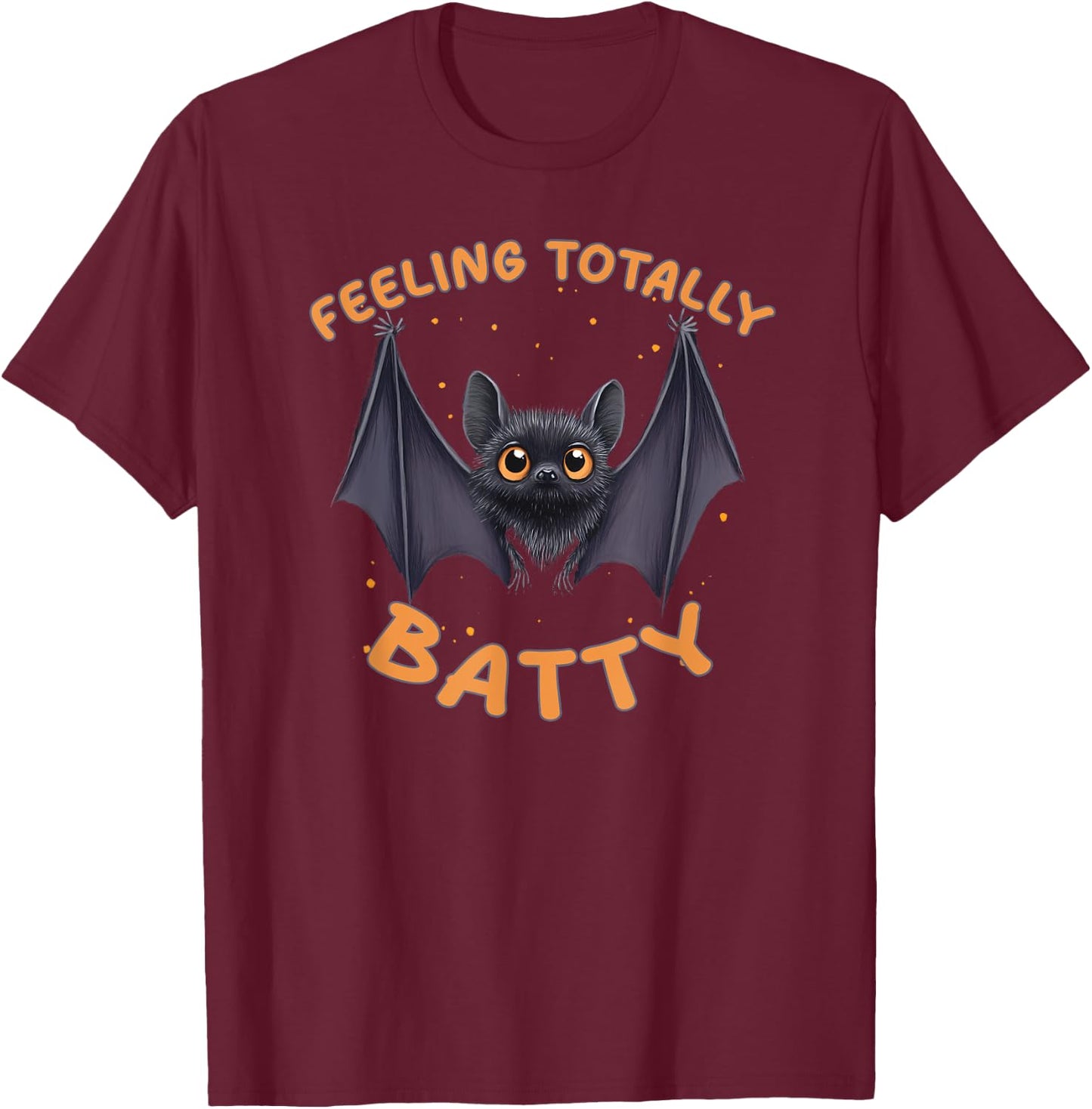 Feeling Totally Batty - Funny Bat Pun T-Shirt - T-Shirt | Maroon