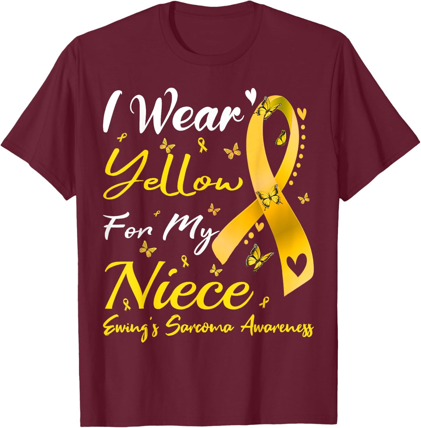 I Wear Yellow For My Niece Ewing Sarcoma Cancer Awareness T-Shirt - T-Shirt | Maroon