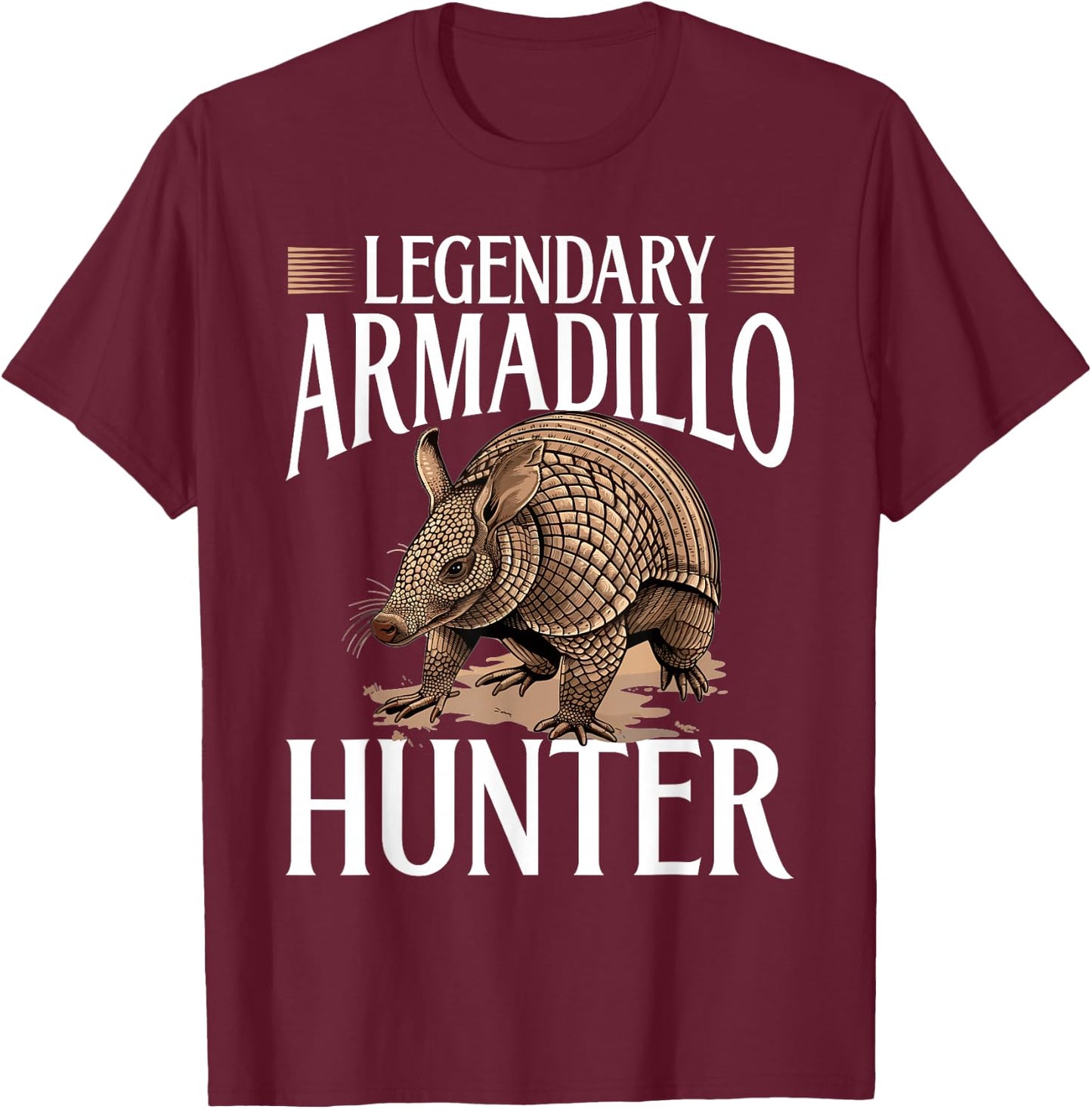 Funny Armadillo Animal Legendary Armadillo Hunter T-Shirt - T-Shirt | Maroon