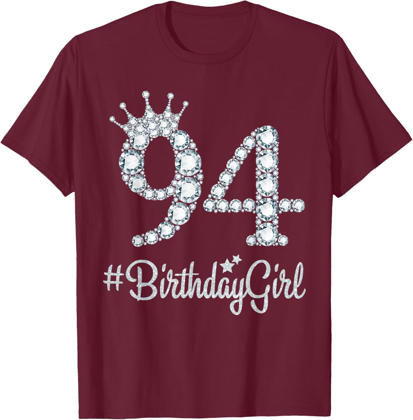 94 BirthdayGirl 94 Years Old Happy 94th Birthday Girl T-Shirt - T-Shirt | Maroon