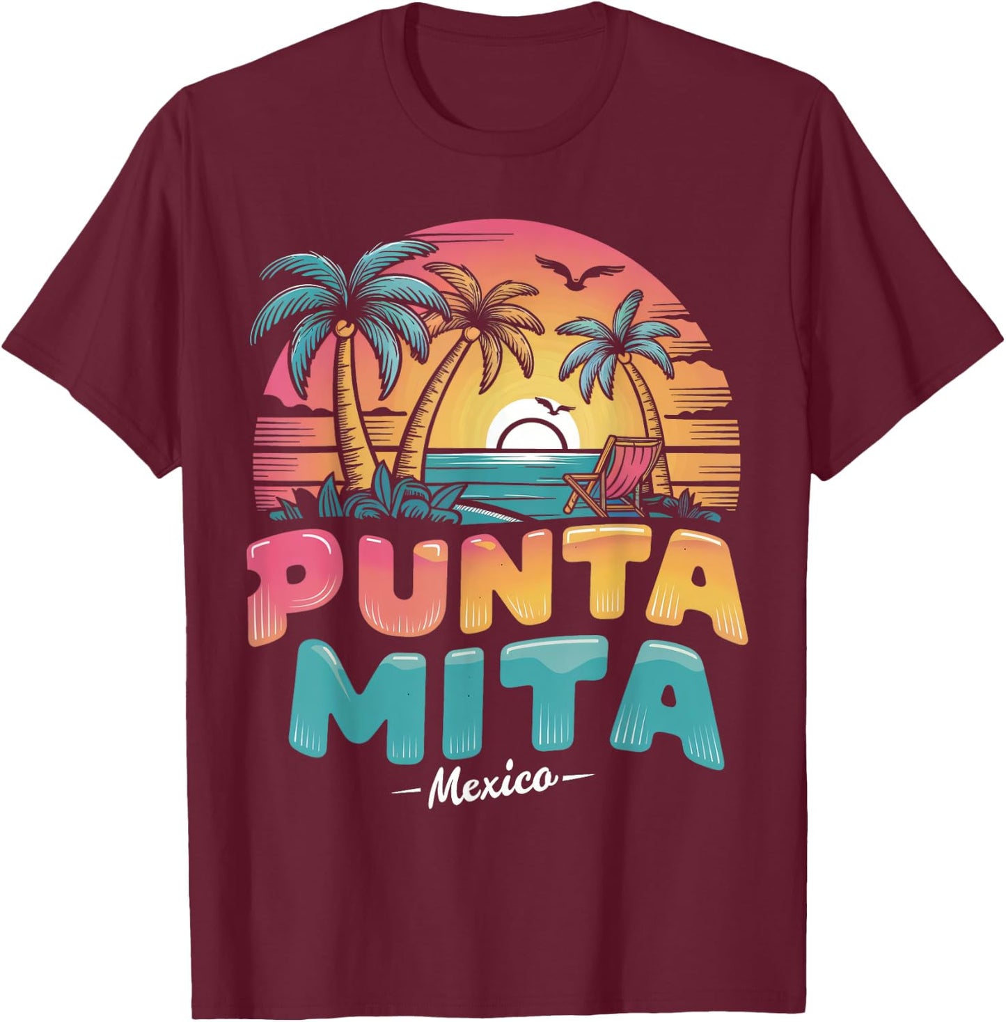 Punta Mita Mexico Tropical Sunset beach Souvenir Vacation Men Women Kids T-Shirt - T-Shirt | Maroon