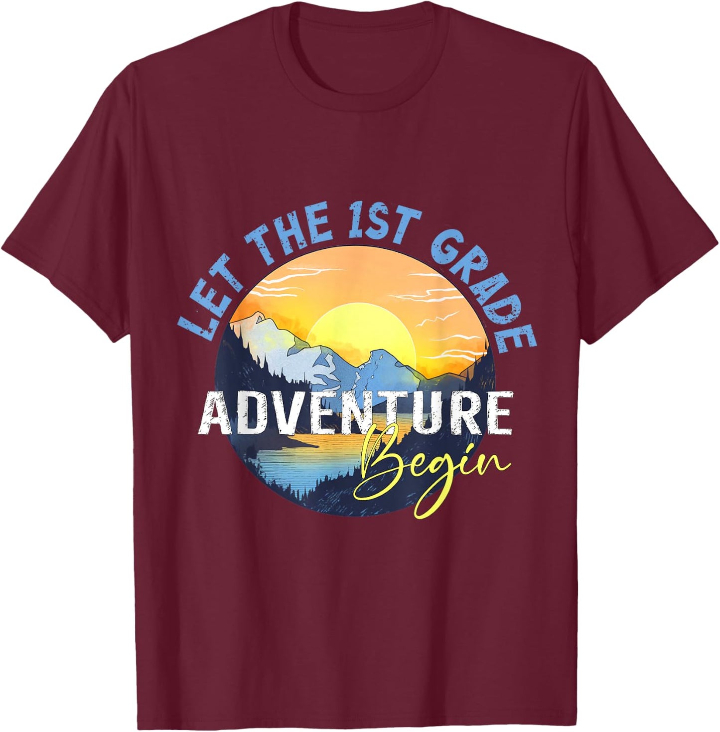 Let the 1st Grade Adventure Begin First Grade Teacher T-Shirt - T-Shirt | Maroon
