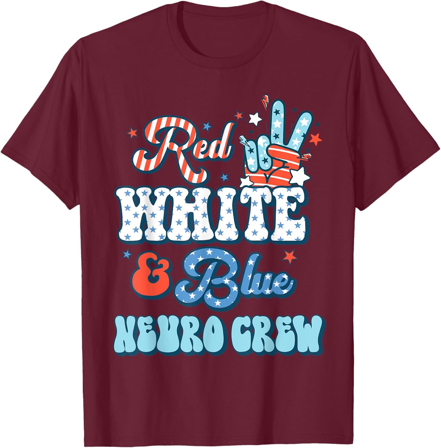 Red White Blue Neuro Crew Nurse 4th July Neurology RN T-Shirt - T-Shirt | Maroon