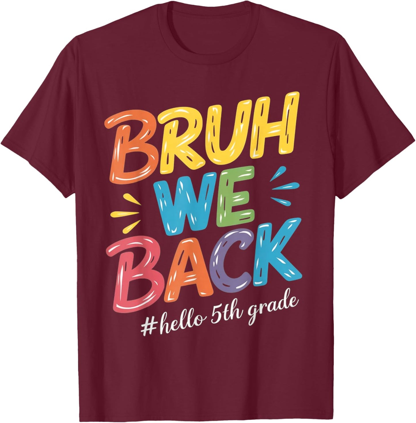 Bruh We Back Hello 5th Grade Teacher kids T-Shirt - T-Shirt | Maroon