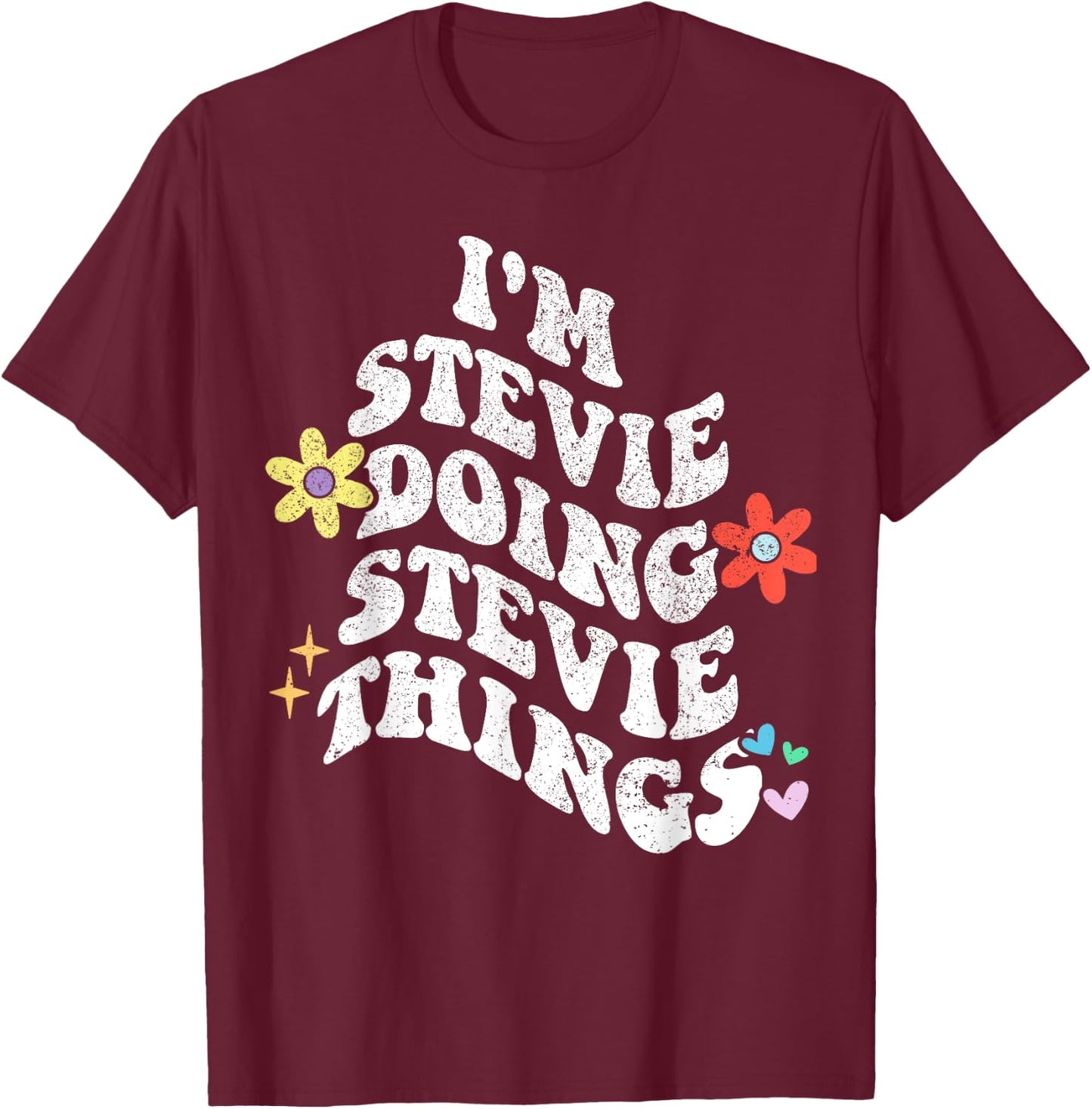 Retro Groovy Im STEVIE Doing STEVIE Things Funny Mother's T-Shirt - T-Shirt | Maroon