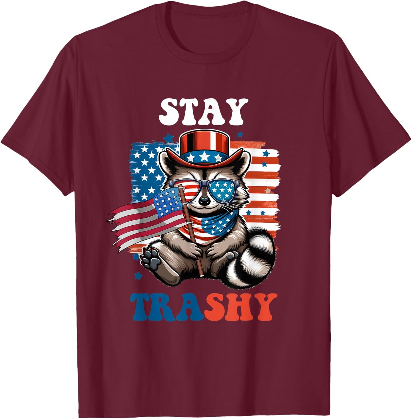 White Trash Party Attire Raccoon Stay Trashy American Flag T-Shirt - T-Shirt | Maroon