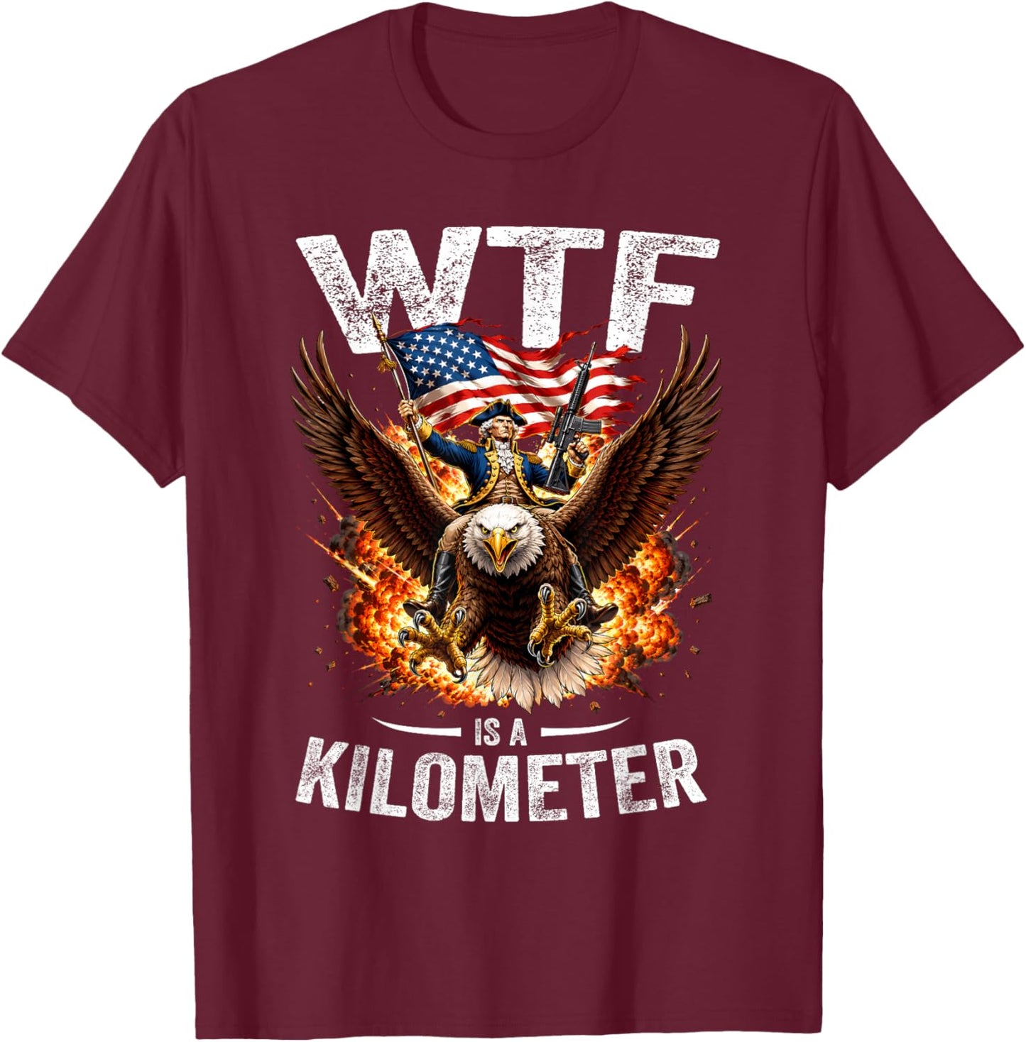 Funny 4th of July WTF is Kilometer USA America Patriotic Men T-Shirt - T-Shirt | Maroon