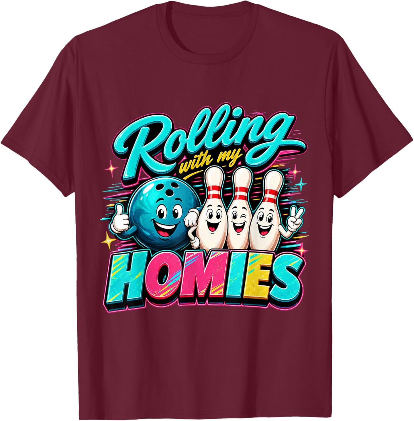 Rolling with My Homies Funny Bowling Friends Crew Humor T-Shirt - T-Shirt | Maroon