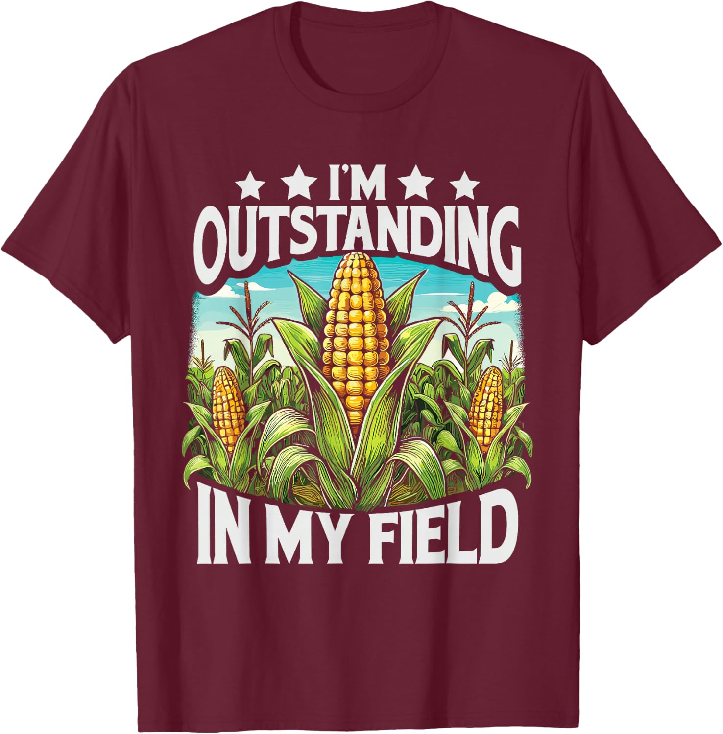 Crop Top I’M Outstanding In My Field Corn Farmer Corn Lover T-Shirt - T-Shirt | Maroon