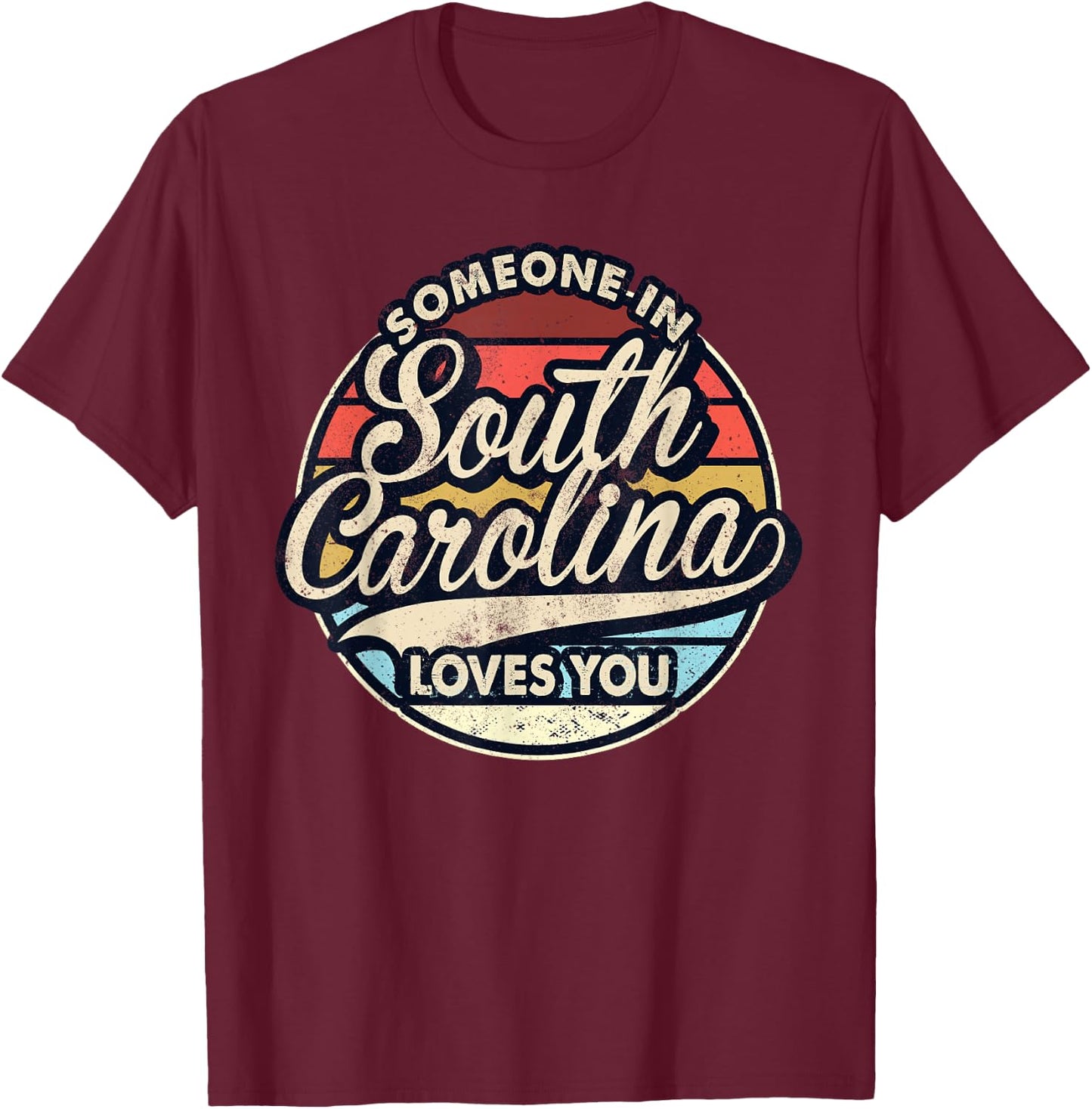 Someone In South Carolina Loves You US State Cool Retro T-Shirt - T-Shirt | Maroon