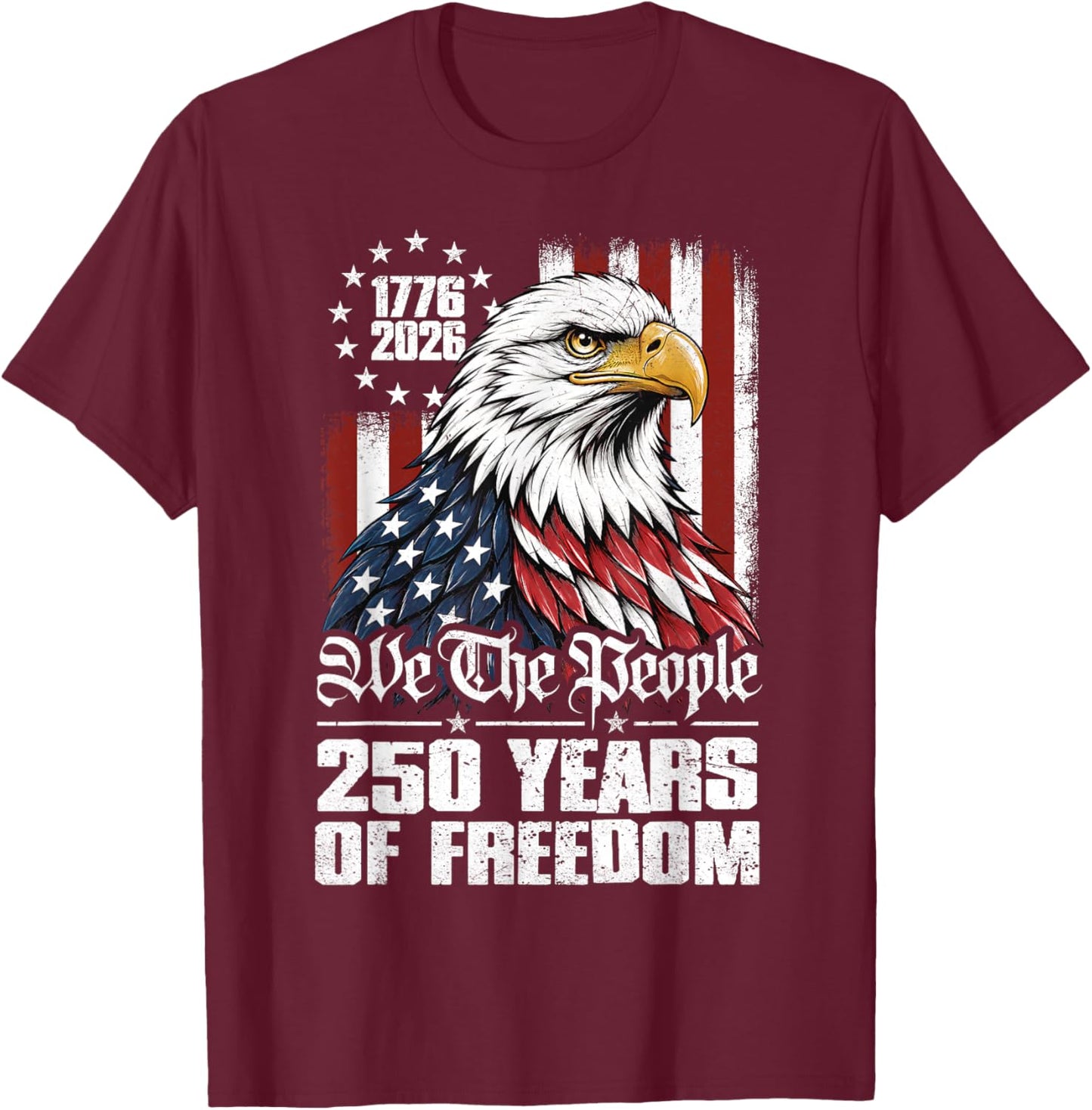 250 Years Eagle American Flag 250th Anniversary 4th of July T-Shirt - T-Shirt | Maroon