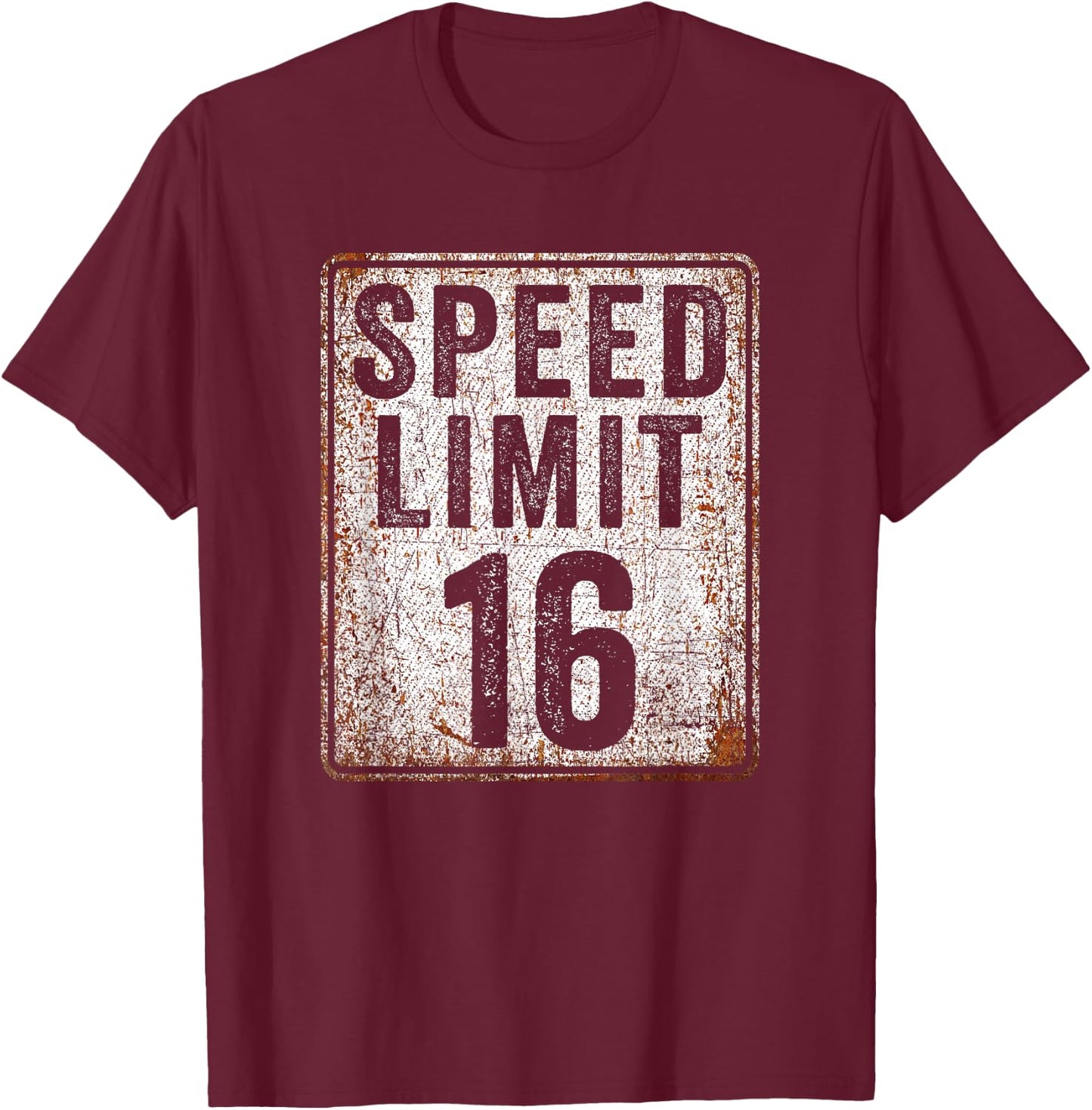16th Birthday Speed Limit Sign 16 MPH 16 Year Old Funny T-Shirt - T-Shirt | Maroon