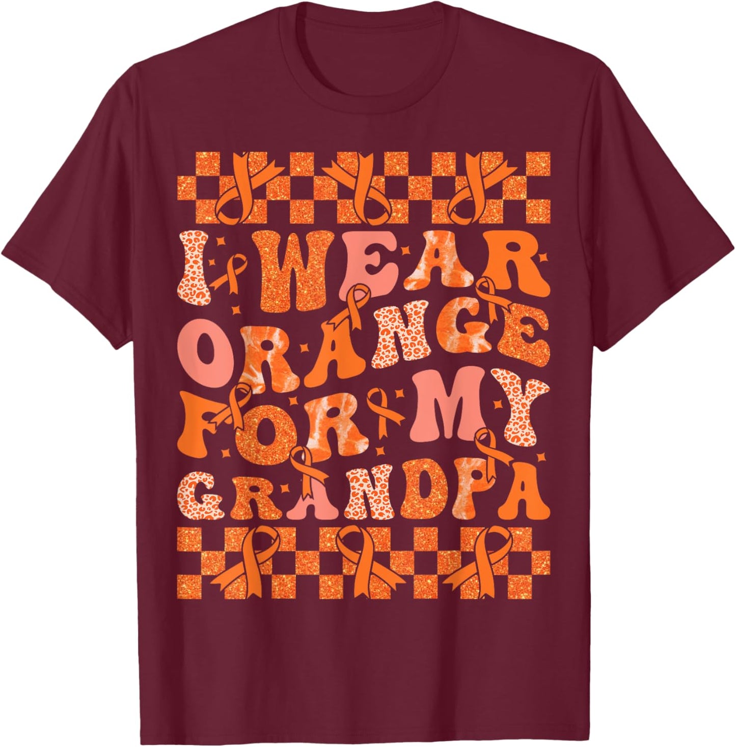 I Wear Orange For My Grandpa Leukemia Cancer Orange Ribbon T-Shirt - T-Shirt | Maroon