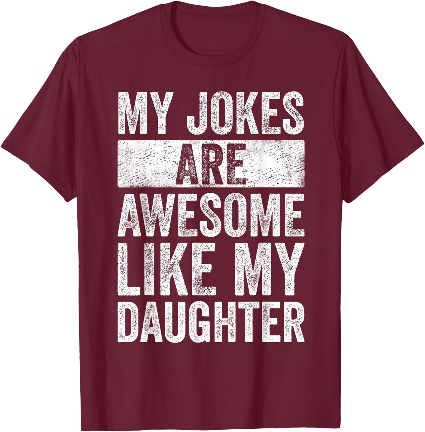 Humor Dad Jokes Awesome Funny Father's Day Gift Daddy T-Shirt - T-Shirt | Maroon