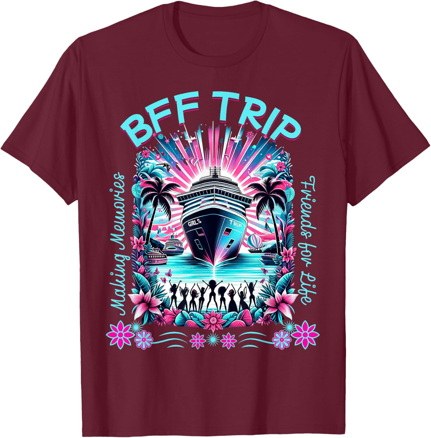 Cute Fun Matching BFF Girls Trip Friends Cruise T-Shirt - T-Shirt | Maroon
